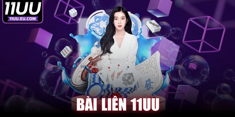 Bài Liên 11UU
